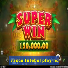 vasco futebol play hd